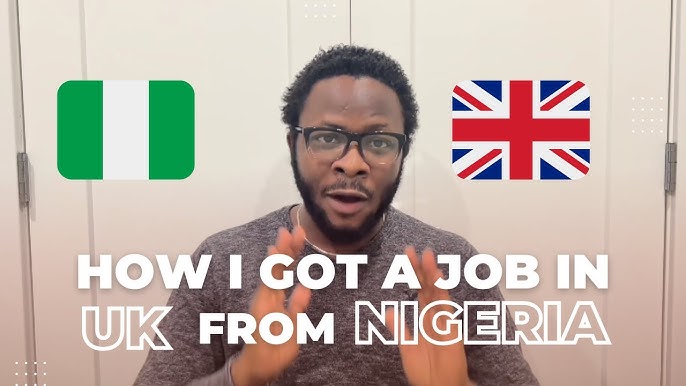 How Can I Get Work In UK From Nigeria?